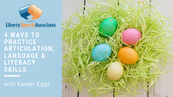 4 Ways to Practice Articulation, Language & Literacy Skills with Easter Eggs